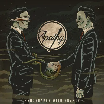 Handshakes with Snakes by Apathy