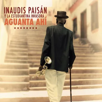 Aguanta Ahi by Inaudis Paisan y la Estudiantina Invasora