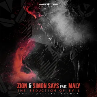 The Seduction of Evil (World of Core Anthem 2018) [feat. Maly & Simon Says] by Zion