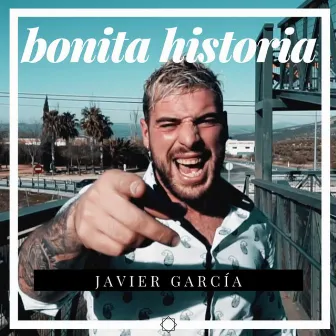 Bonita Historia by Javier García