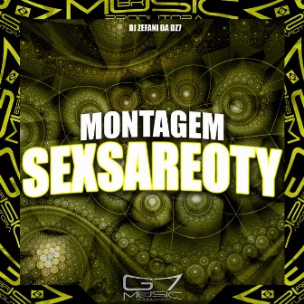 Montagem Sexsareoty by DJ Zefani da DZ7