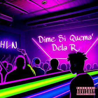 Dime Si Quema' by Dela R.