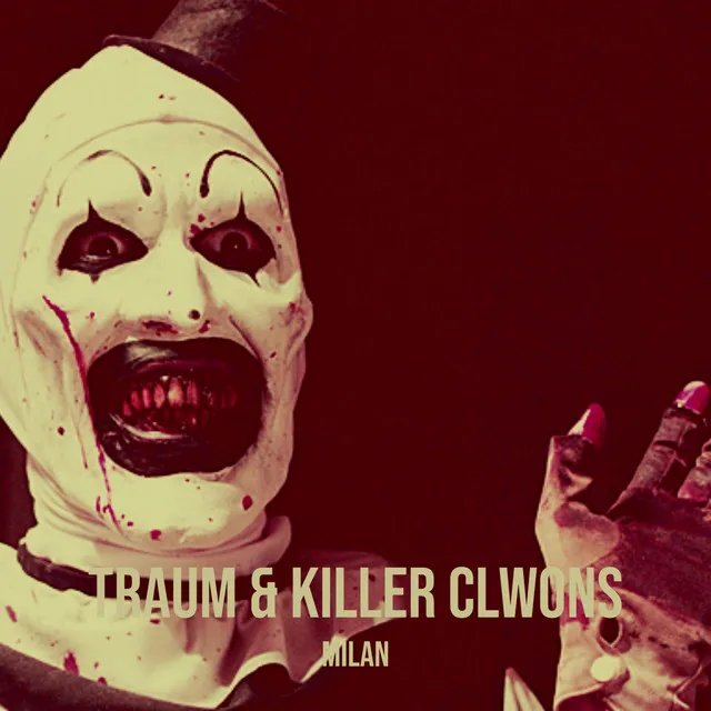 Traum & Killer Clwons