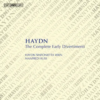 Haydn: The Complete Early Divertimenti by Franz Joseph Haydn