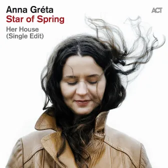 Her House (Single Edit) [Star of Spring] by Anna Gréta