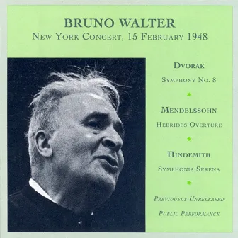 Dvorak: Symphony No. 8 / Mendelssohn: The Hebrides / Hindemith: Symphonia Serena (Walter) (1948) by Philharmonic Symphony Orchestra