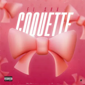 Coquette by El Sua