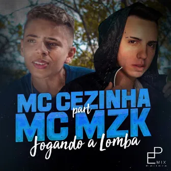 Jogando a Lomba by MC MZK