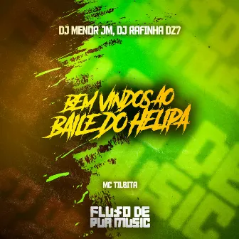 Bem Vindos ao Baile do Helipa by DJ MENOR JM