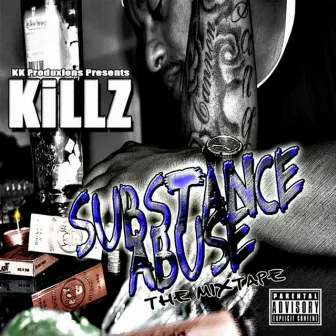 Substance Abuse (2012) Reloaded by Killz Aka Killa Kaunn