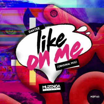 Like On Me by DANTEE