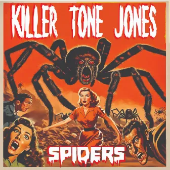 SPIDERS by Killer Tone Jones