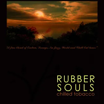 Chilled Tobacco by Rubber Souls