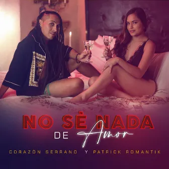 No Sé Nada de Amor by Patrick Romantik