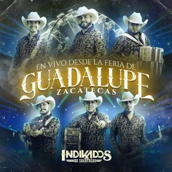 En Vivo Desde Guadalupe Zacatecas by Indikados de Zacatecas