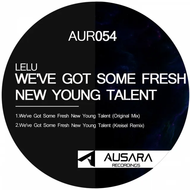 We've Got Some Fresh New Young Talent - Original Mix