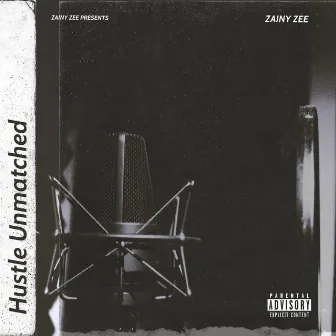 Hustle Unmatched by Zainy Zee