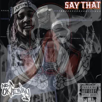 Say That by ABK OneWay