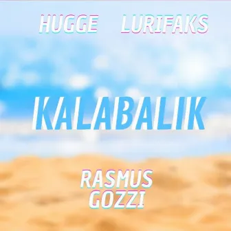 KALABALIK by Hugge