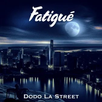 Fatigué by Dodo La Street