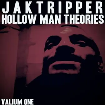 Hollow Man Theories Valium 1 by Jak Tripper