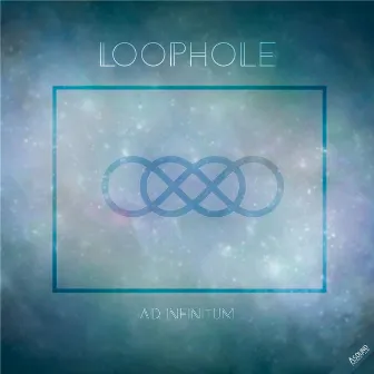 Ad Infinitum by Loophole