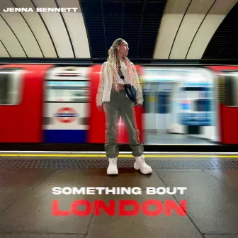 Something Bout London by Jenna Bennett