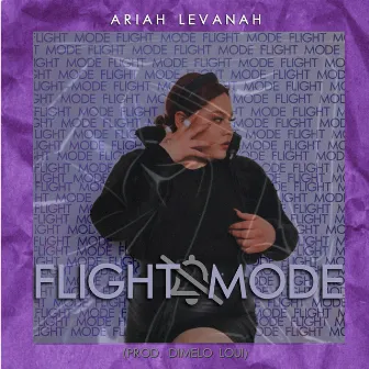 Flight Mode by Ariah Levanah