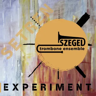 Experiment by Szeged Trombone Ensemble