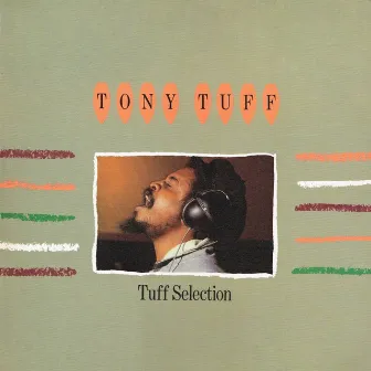 Tuff Selection by Tony Tuff