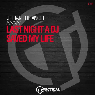 Last Night a DJ Saved My Life by Julian The Angel