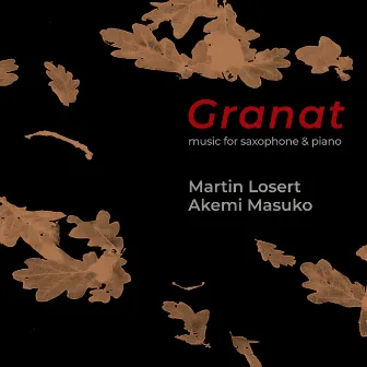 Granat - Music for Saxophone and Piano by Martin Losert