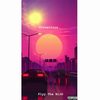 Situations by Flyy The BirD