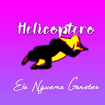 Helicoptero by Ela Nguema Ganster