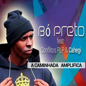 A Caminhada Amplifica (Radio Edit) by Bó Preto