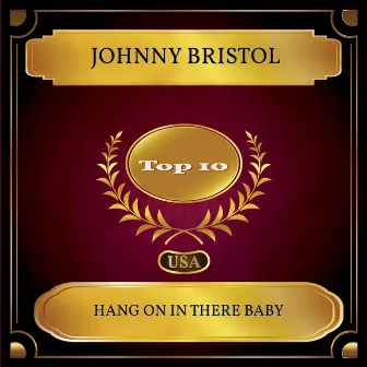 Hang On In There Baby (Billboard Hot 100 - No 08) by Johnny Bristol