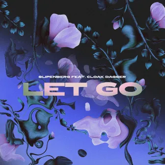 Let Go by Cloak Dagger