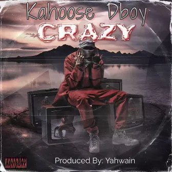 Crazy by Kahoose Dboy