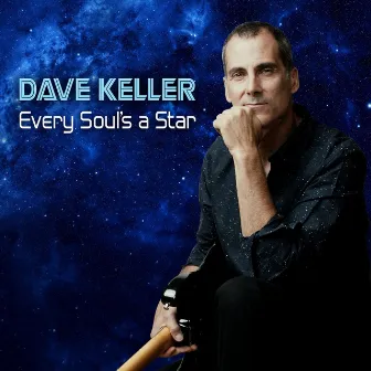 Every Soul's a Star by Dave Keller