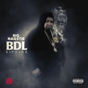 BDL Bi-Polar by Big Narstie