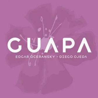 Guapa by Diego Ojeda