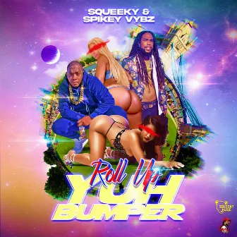 Roll up Yuh Bumper by Spikey Vybz