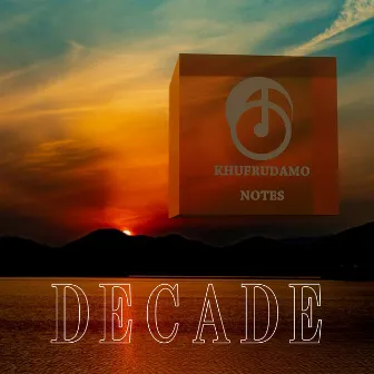 DECADE by KHUFRUDAMO NOTES