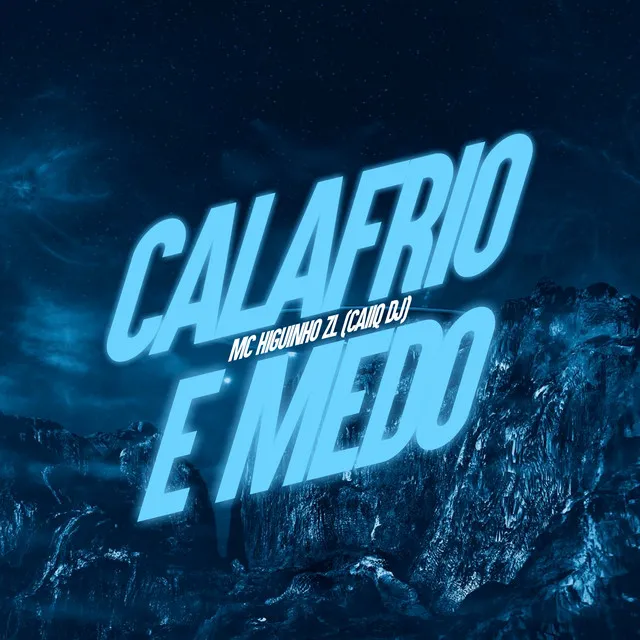 Calafrio e Medo