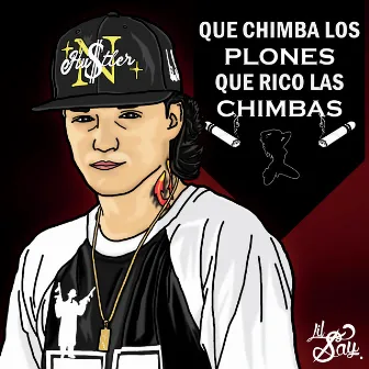 Que Chimba los Plones, Que Rico las Chimbas by Lil Say El Cachorro