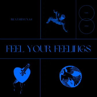 Feel Your Feelings by BeatsByUxas