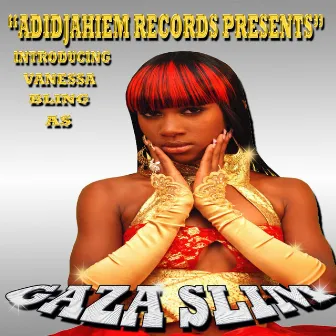 Adidjaheim Records Presents Introducing Vanessa Bling As Gaza Slim (feat. Vybz Kartel) by Gaza Slim