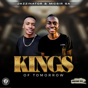 Kings Of Tomorrow by DJ Micsir