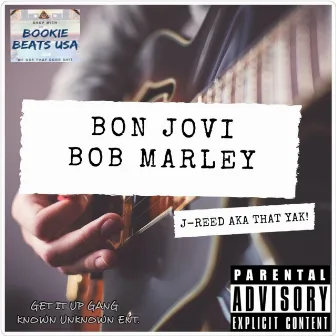 Bon Jovi Bob Marley by J-Reed AKA That YAK!