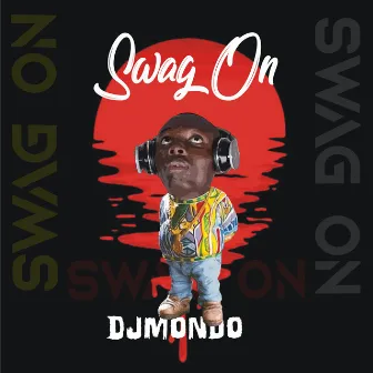 Swag On by DjMondo